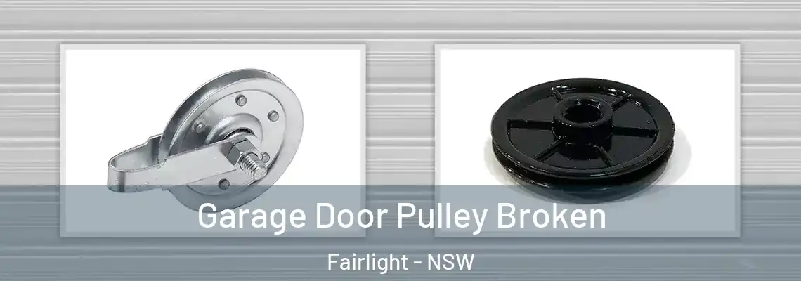 Garage Door Pulley Broken Fairlight - NSW