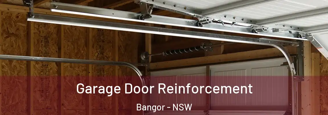  Garage Door Reinforcement Bangor - NSW