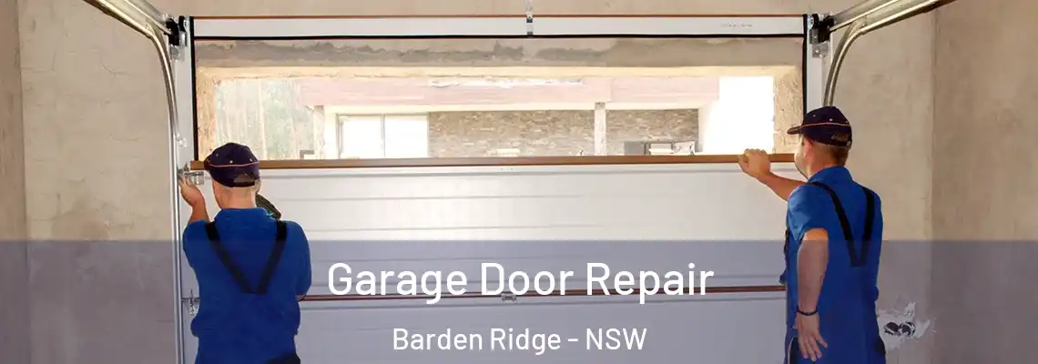  Garage Door Repair Barden Ridge - NSW
