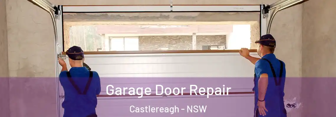  Garage Door Repair Castlereagh - NSW