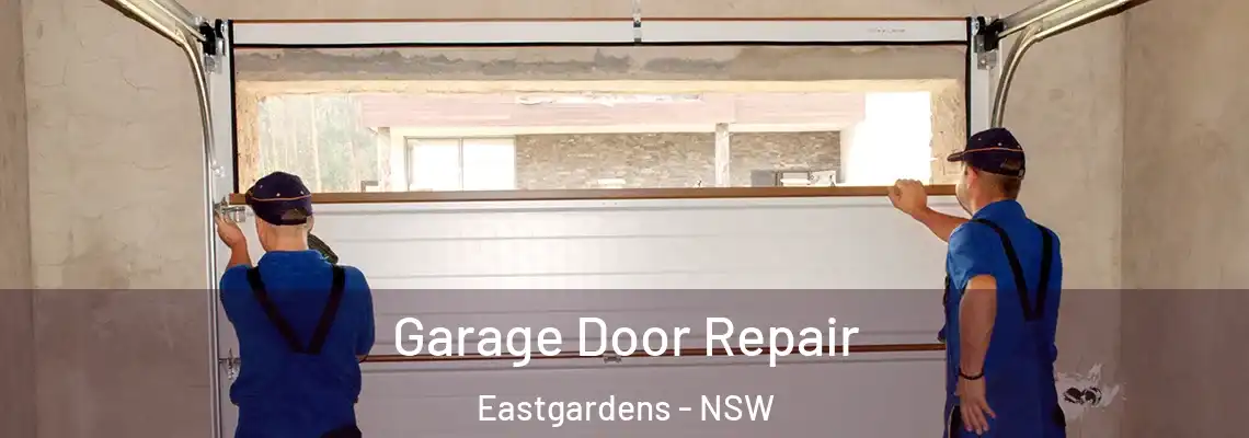  Garage Door Repair Eastgardens - NSW