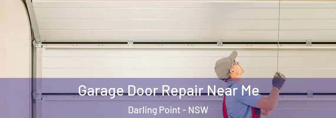  Garage Door Repair Near Me Darling Point - NSW