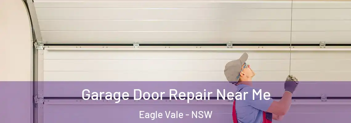  Garage Door Repair Near Me Eagle Vale - NSW