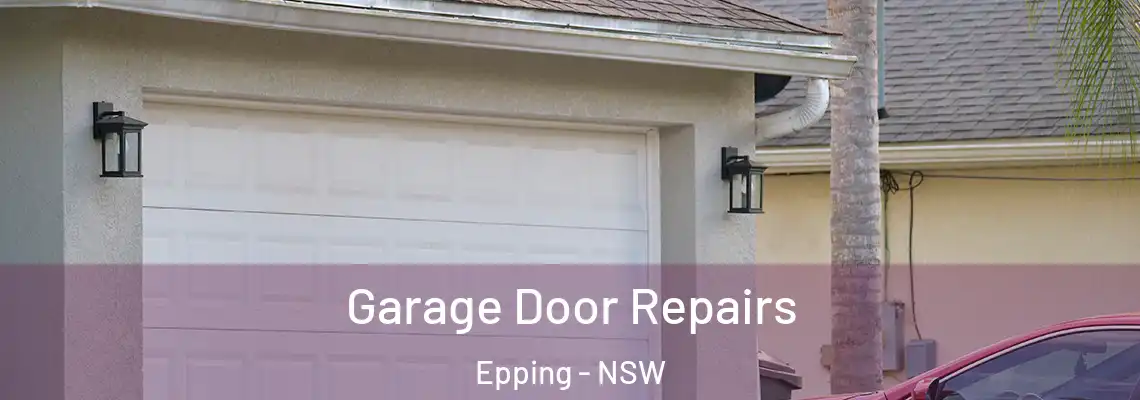  Garage Door Repairs Epping - NSW