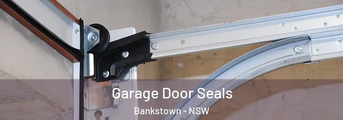  Garage Door Seals Bankstown - NSW
