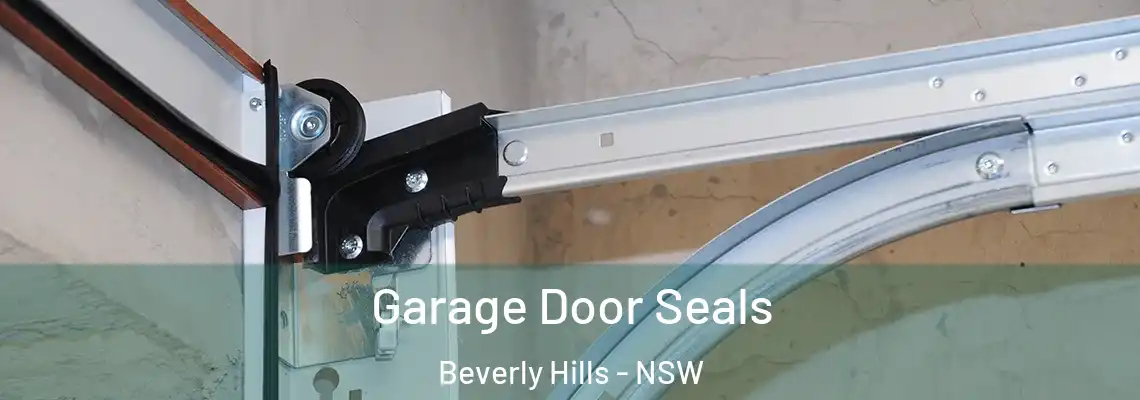  Garage Door Seals Beverly Hills - NSW