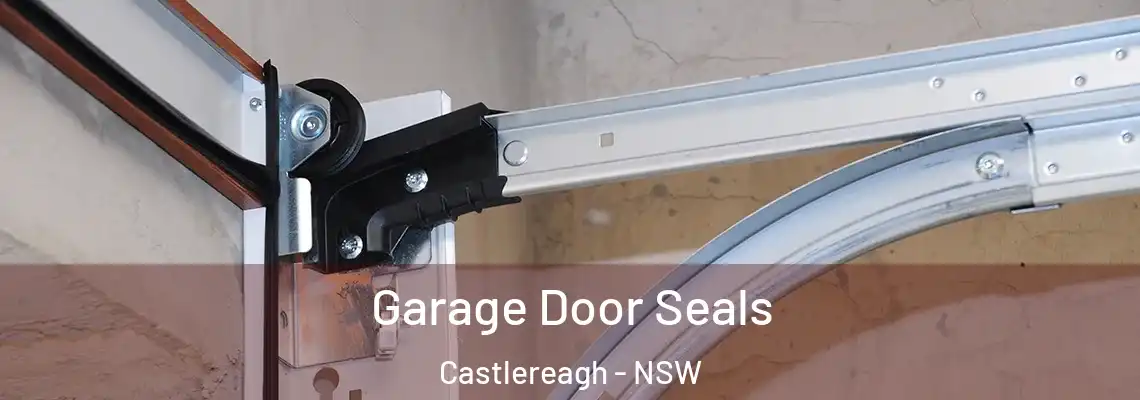  Garage Door Seals Castlereagh - NSW