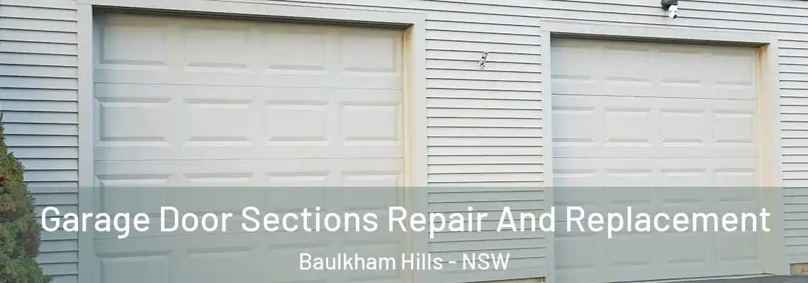  Garage Door Sections Repair And Replacement Baulkham Hills - NSW