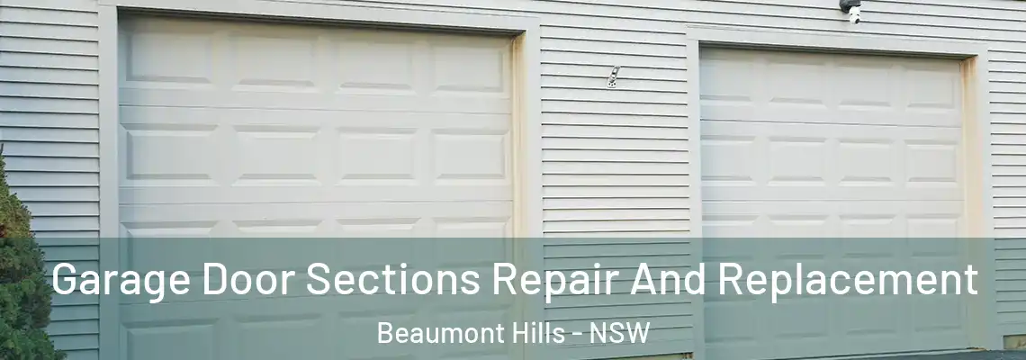  Garage Door Sections Repair And Replacement Beaumont Hills - NSW
