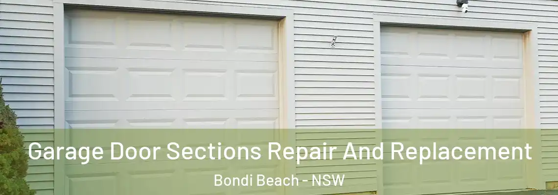  Garage Door Sections Repair And Replacement Bondi Beach - NSW