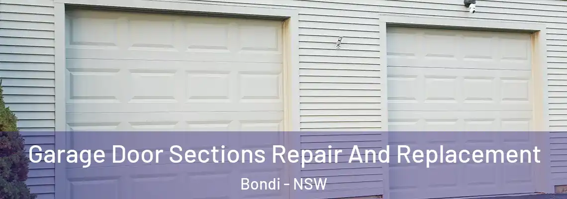  Garage Door Sections Repair And Replacement Bondi - NSW