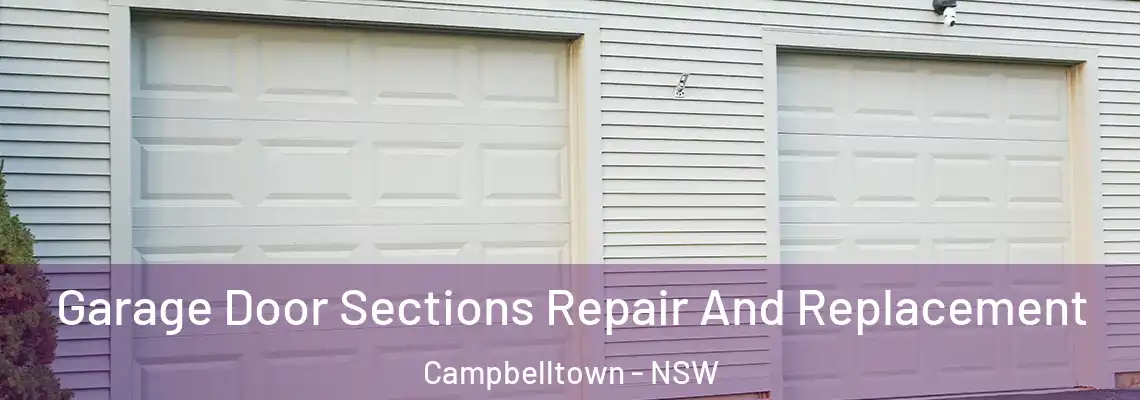  Garage Door Sections Repair And Replacement Campbelltown - NSW
