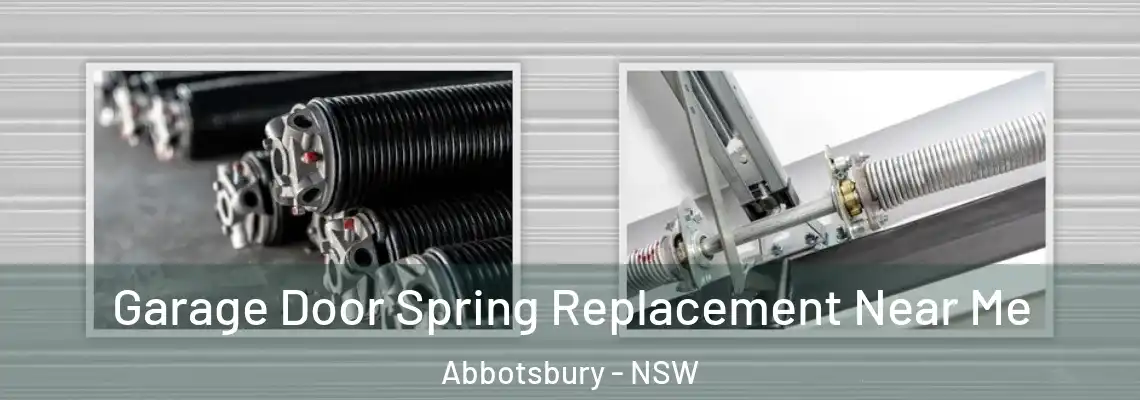  Garage Door Spring Replacement Near Me Abbotsbury - NSW