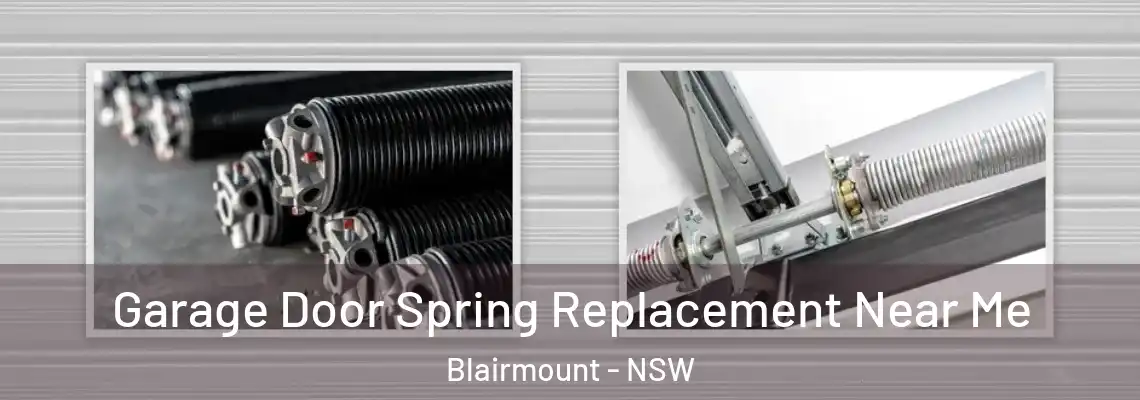  Garage Door Spring Replacement Near Me Blairmount - NSW
