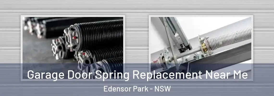 Garage Door Spring Replacement Near Me Edensor Park - NSW