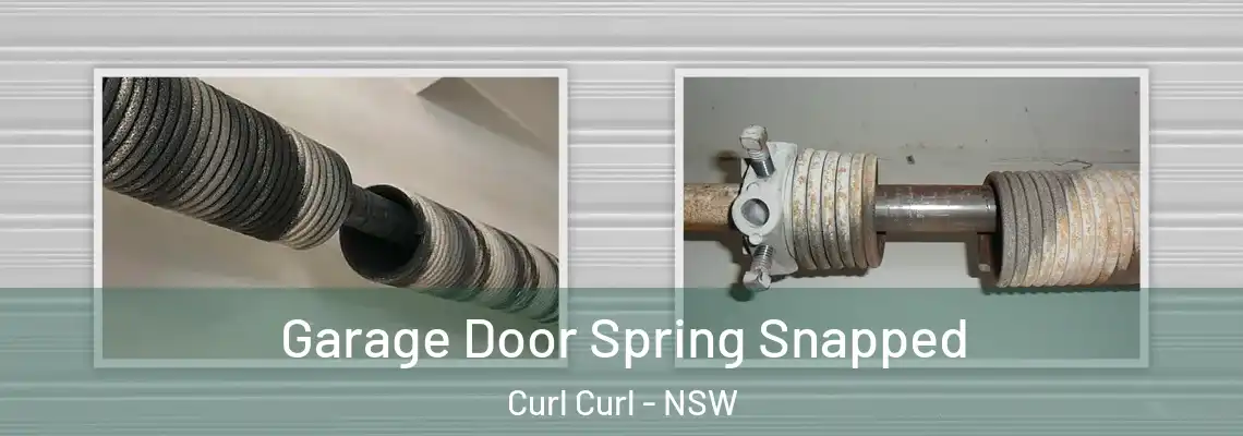  Garage Door Spring Snapped Curl Curl - NSW