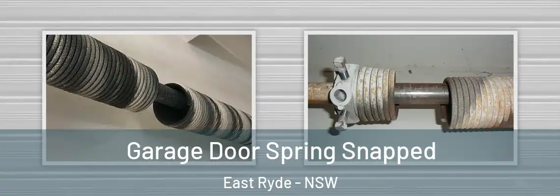 Garage Door Spring Snapped East Ryde - NSW