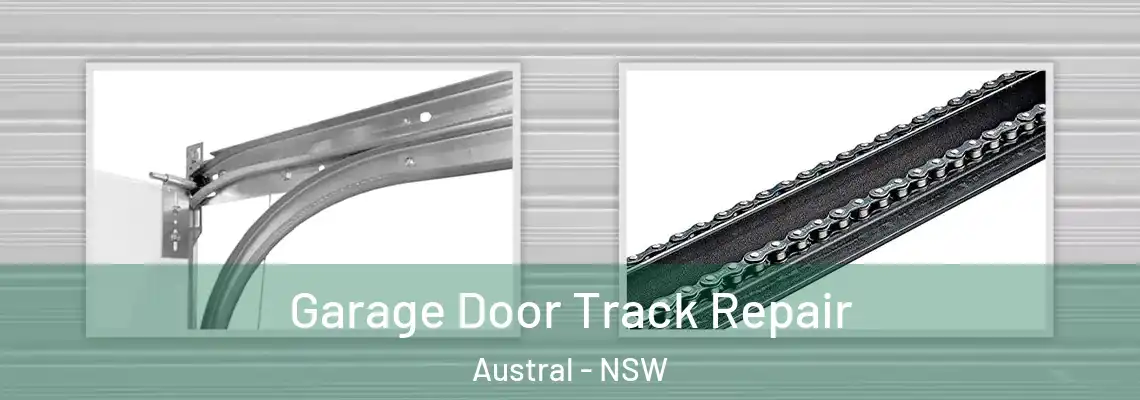 Garage Door Track Repair Austral - NSW