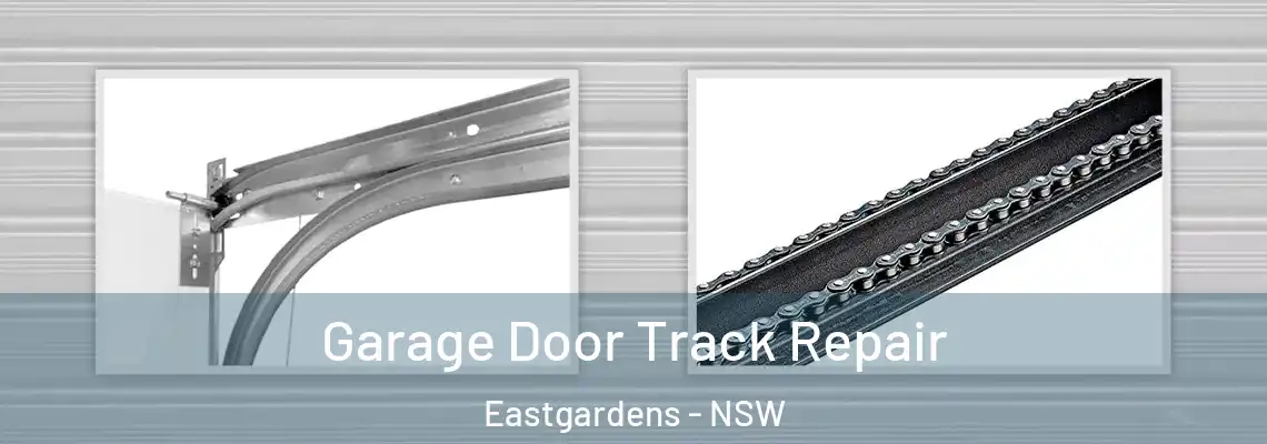  Garage Door Track Repair Eastgardens - NSW