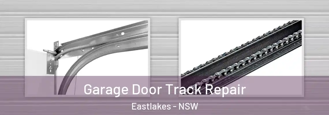  Garage Door Track Repair Eastlakes - NSW