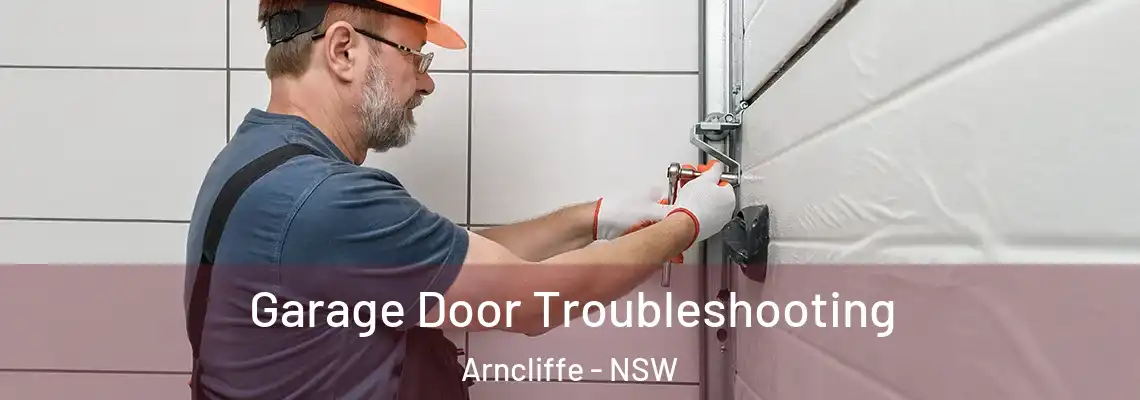  Garage Door Troubleshooting Arncliffe - NSW