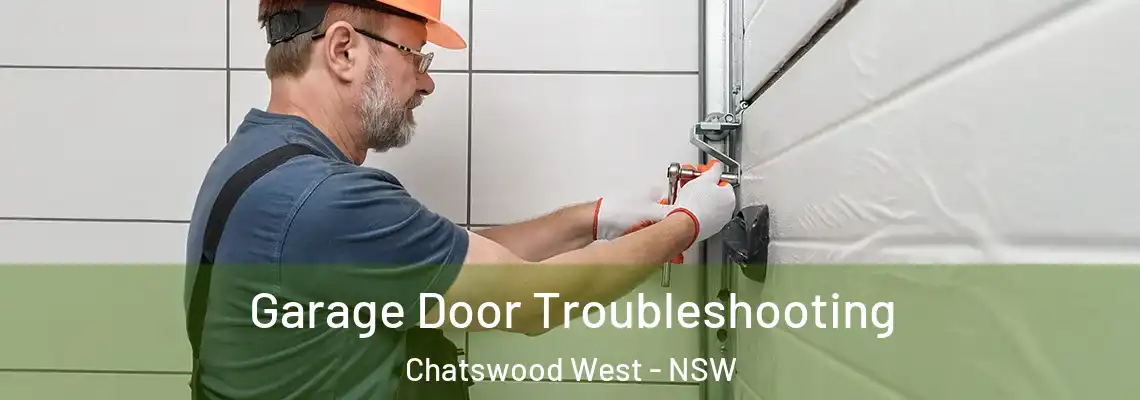  Garage Door Troubleshooting Chatswood West - NSW