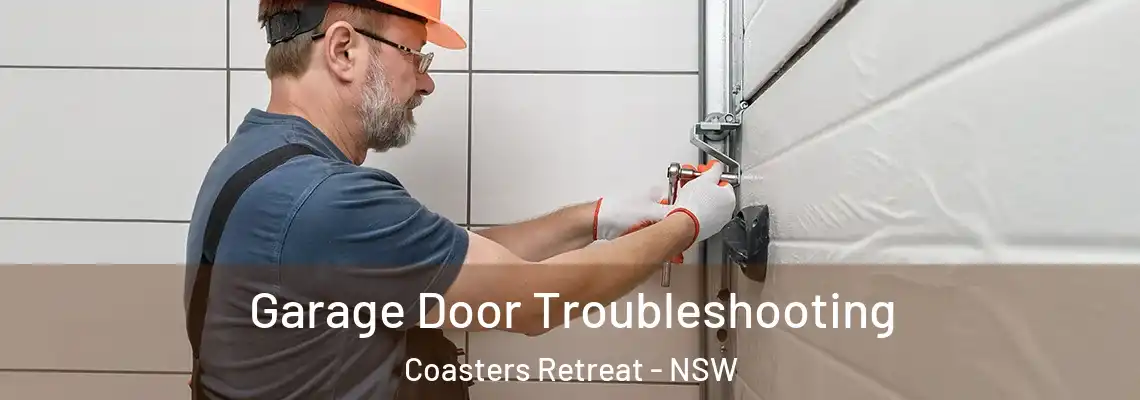  Garage Door Troubleshooting Coasters Retreat - NSW
