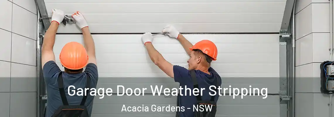  Garage Door Weather Stripping Acacia Gardens - NSW