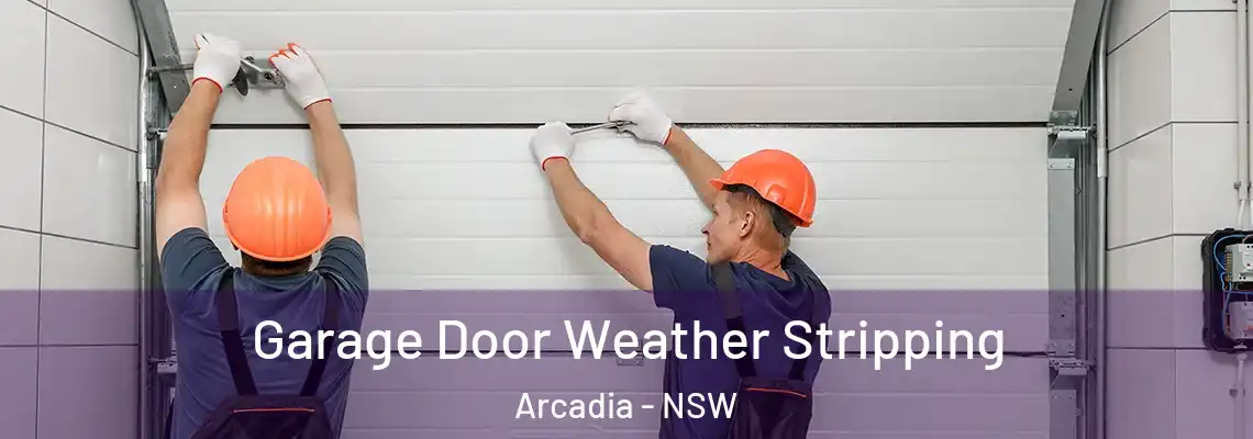  Garage Door Weather Stripping Arcadia - NSW