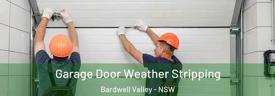  Garage Door Weather Stripping Bardwell Valley - NSW