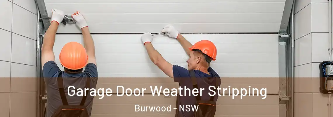  Garage Door Weather Stripping Burwood - NSW