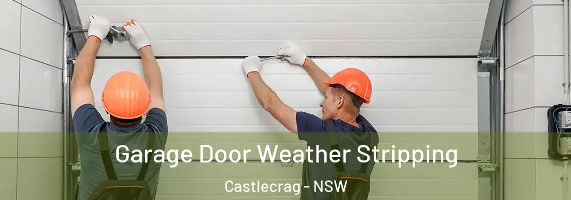  Garage Door Weather Stripping Castlecrag - NSW