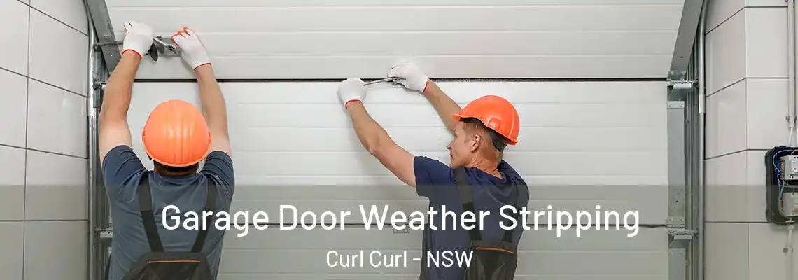  Garage Door Weather Stripping Curl Curl - NSW