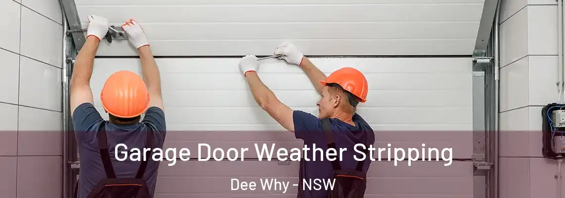  Garage Door Weather Stripping Dee Why - NSW