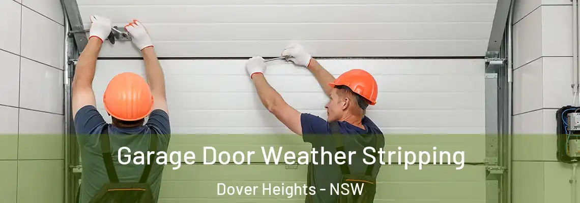  Garage Door Weather Stripping Dover Heights - NSW