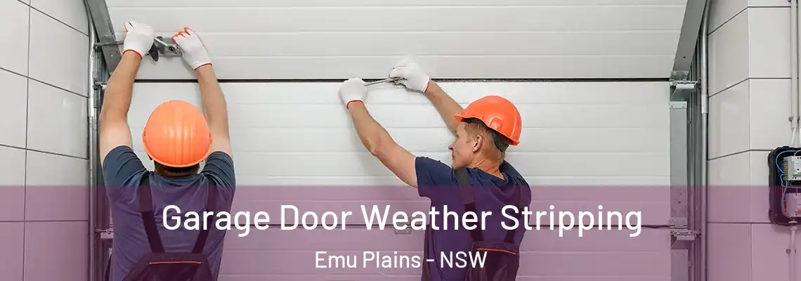  Garage Door Weather Stripping Emu Plains - NSW