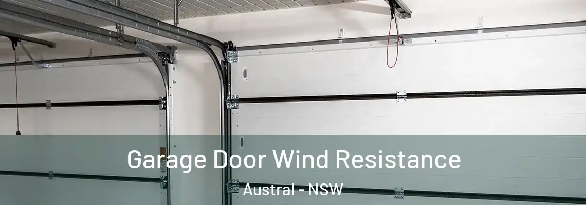  Garage Door Wind Resistance Austral - NSW