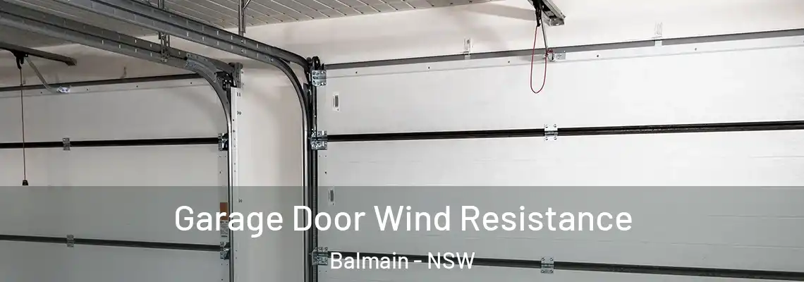  Garage Door Wind Resistance Balmain - NSW