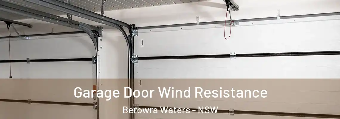  Garage Door Wind Resistance Berowra Waters - NSW