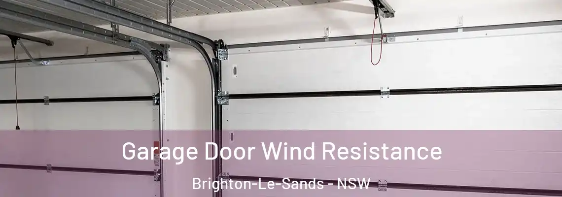  Garage Door Wind Resistance Brighton-Le-Sands - NSW