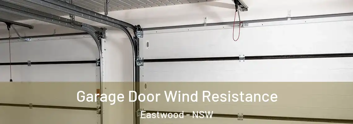  Garage Door Wind Resistance Eastwood - NSW