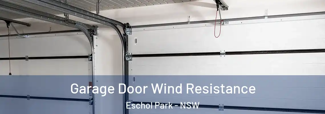  Garage Door Wind Resistance Eschol Park - NSW