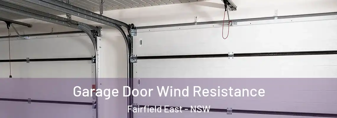  Garage Door Wind Resistance Fairfield East - NSW