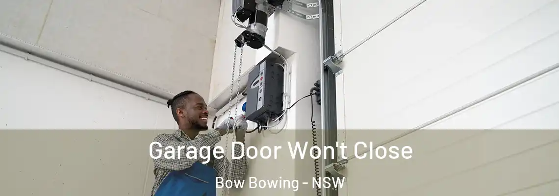  Garage Door Won't Close Bow Bowing - NSW