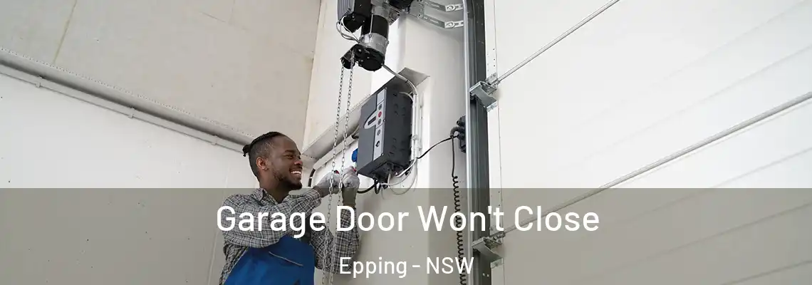  Garage Door Won't Close Epping - NSW