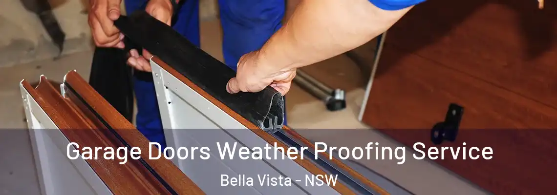  Garage Doors Weather Proofing Service Bella Vista - NSW