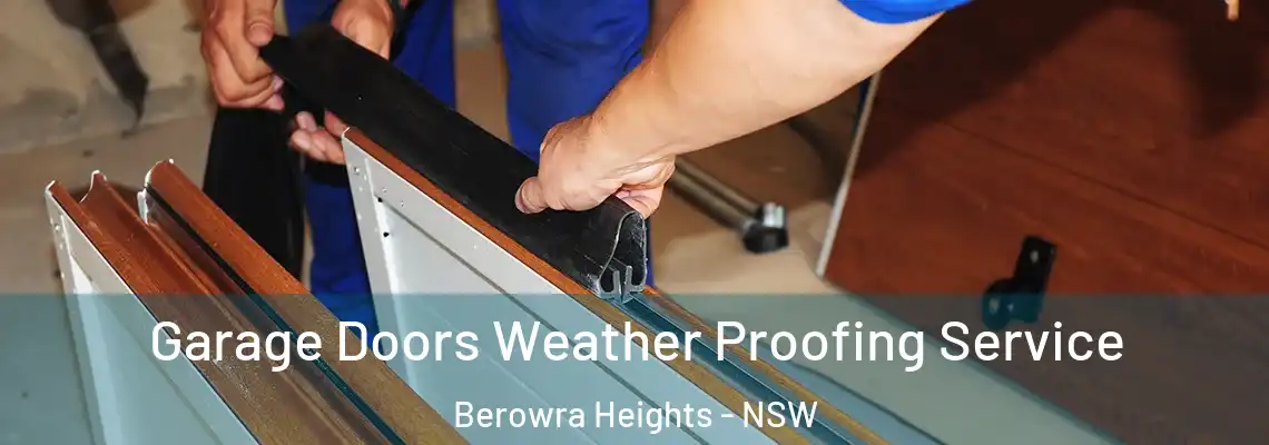  Garage Doors Weather Proofing Service Berowra Heights - NSW
