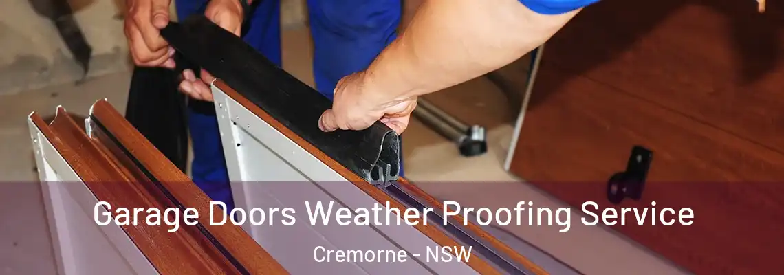  Garage Doors Weather Proofing Service Cremorne - NSW