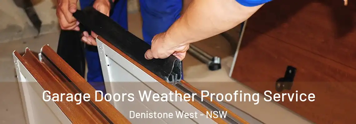  Garage Doors Weather Proofing Service Denistone West - NSW