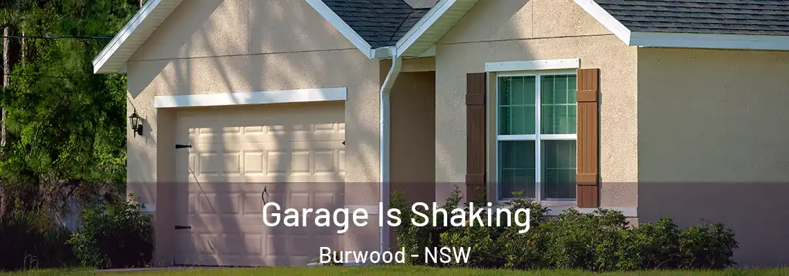  Garage Is Shaking Burwood - NSW